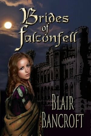 Brides of Falconfell by Blair Bancroft