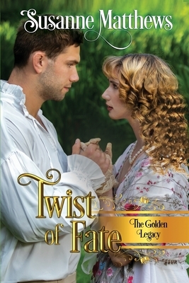 Twist of Fate: The Golden Legacy by Susanne Matthews