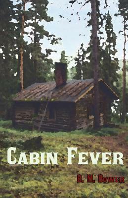 Cabin Fever by B. M. Bower