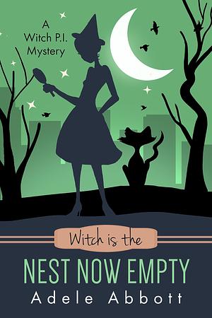 Witch Is The Nest Now Empty by Adele Abbott