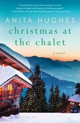 Christmas at the Chalet: A Novel by Anita Hughes