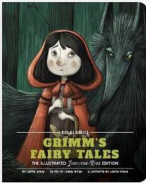 Grimm's Fairy Tales - Kid Classics: The Classic Edition Reimagined Just-for-Kids! (Kid Classic #5) by Margaret Novak