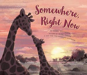 Somewhere, Right Now by Suzie Mason, Kerry Docherty