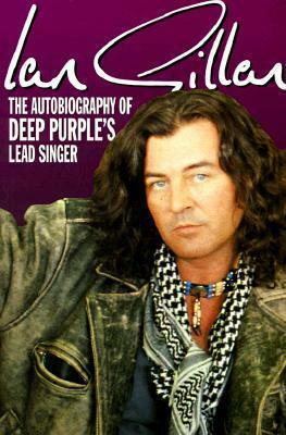 Ian Gillan: The Autobiography of Deep Purple's Lead Singer by Ian Gillan, David Cohen