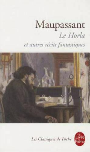 Le Horla et autres récits fantastiques by Guy de Maupassant