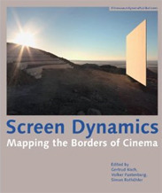 Screen Dynamics: Mapping the Borders of Cinema by Gertrud Koch, Simon Rothöhler, Volker Pantenburg