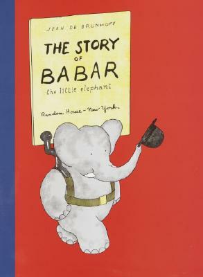The Story of Babar: The Little Elephant by Jean de Brunhoff