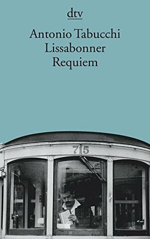 Lissabonner Requiem by Antonio Tabucchi