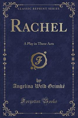 Rachel: A Play in Three Acts by Henry Howard, Henry Howard