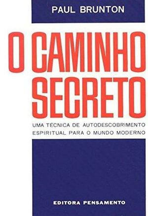 O Caminho secreto by Paul Brunton