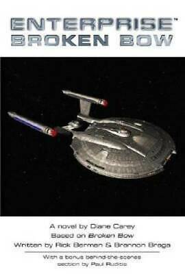 Broken Bow by Brannon Braga, Rick Berman, Diane Carey