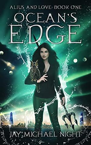 Ocean's Edge: Alius and Love: Book 1 by Jay Michael Night