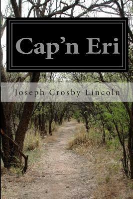 Cap'n Eri by Joseph Crosby Lincoln