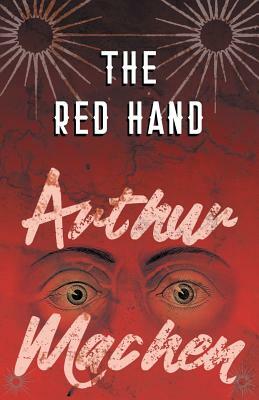 The Red Hand by Arthur Machen