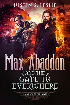 Max Abaddon and The Gate to Everwhere by Justin Leslie
