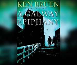 A Galway Epiphany by Ken Bruen