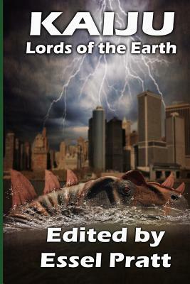 Kaiju: Lords of the Earth by Essel Pratt