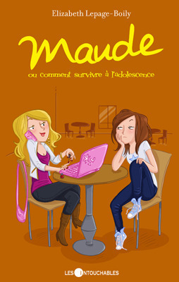 Maude, ou comment survivre à l'adolescence by Elizabeth Lepage-Boily