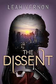 The Dissent by Leah Vernon