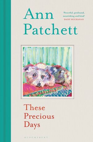 These Precious Days by Ann Patchett