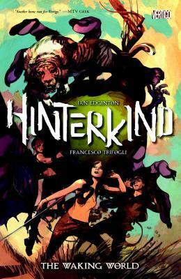 Hinterkind Vol. 1: The Waking World by Francesco Trifogli, Ian Edginton