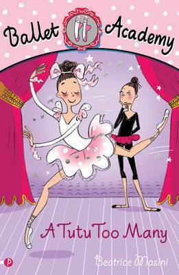 A Tutu Too Many by Beatrice Masini