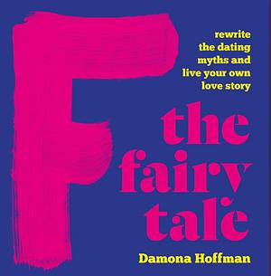 F the Fairytale by Damona Hoffman