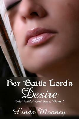 Her Battle Lord's Desire by Linda Mooney