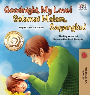 Goodnight, My Love! (English Malay Bilingual Book) by Kidkiddos Books, Shelley Admont