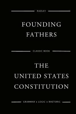 The United States Constitution by Founding Fathers