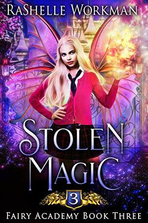 Stolen Magic: A Sleeping Beauty Reimagining by RaShelle Workman