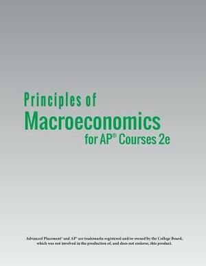 Principles of MacroEconomics for AP(R) Courses 2e by Timothy Taylor, Steven A. Greenlaw, David Shapiro