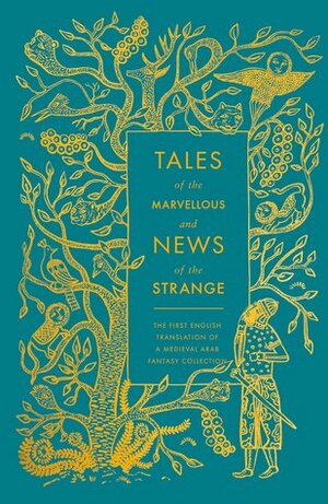 Tales of the Marvellous and News of the Strange by Robert Irwin, Malcolm C. Lyons