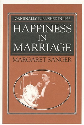 Happiness in Marriage by Margaret Sanger