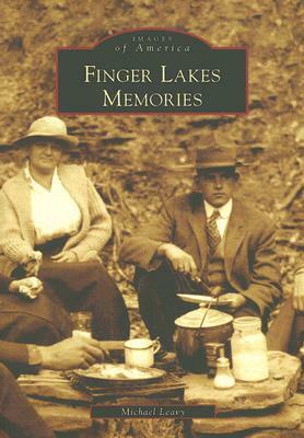 Finger Lakes Memories by Michael Leavy