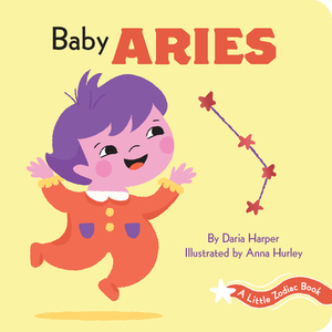 A Little Zodiac Book: Baby Aries by Daria Harper