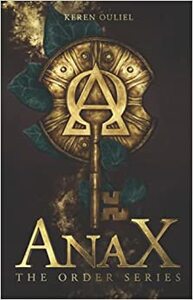 ANAX: The Order Series by Keren Ouliel