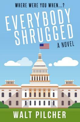 Everybody Shrugged by Walt Pilcher, Christian Bentulan