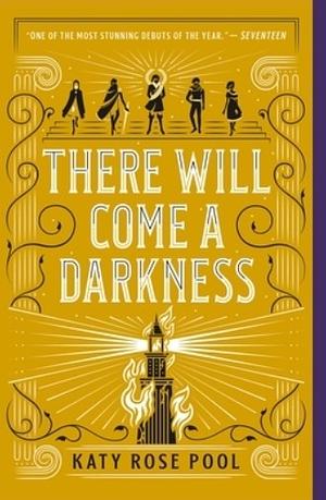 There Will Come a Darkness by Katy Rose Pool