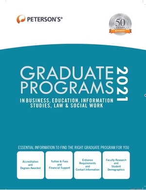 Graduate Programs in Business, Education, Information Studies, Law & Social Work 2021 by Peterson's