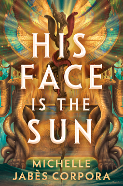 His Face Is the Sun by Michelle Jabès Corpora