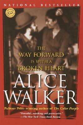 The Way Forward Is with a Broken Heart: Stories by Alice Walker