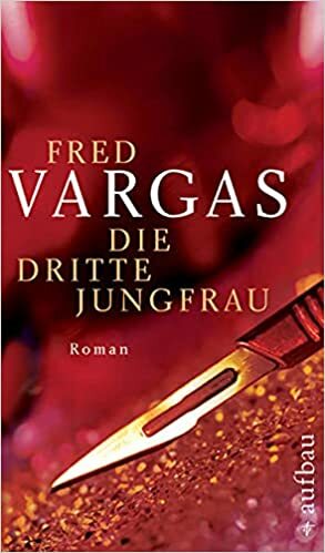 Die dritte Jungfrau by Fred Vargas, Julia Schoch