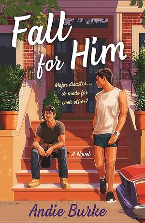 Fall for Him by Andie Burke