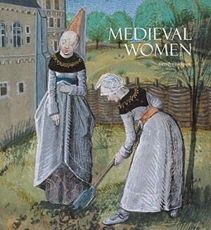 Medieval Women by Deirdre Jackson