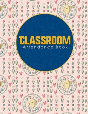 Classroom Attendance Book by Rogue Plus Publishing