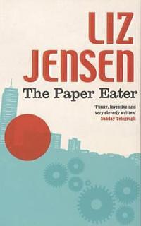 The Paper Eater by Liz Jensen