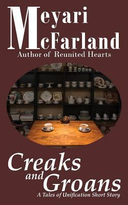 Creaks and Groans: A Tales of Unification Short Story by Meyari McFarland