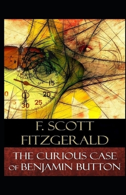 The Curious Case of Benjamin Button Illustrated by F. Scott Fitzgerald