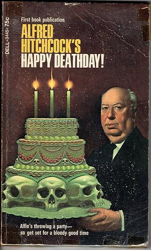 Alfred Hitchcock's Happy Deathday by Alfred Hitchcock